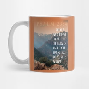 Though I walk through the valley I will fear no evil for You are with me. Psalm 23 Mug